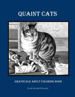 Quaint Cats Grayscale Adult Coloring Book 1534688854 Book Cover