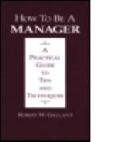 How to be a Manager: A Practical Guide to Tips and Techniques 0873715268 Book Cover
