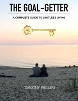 The Goal-Getter: A Complete Guide to Limitless Living B08NDT5HZK Book Cover