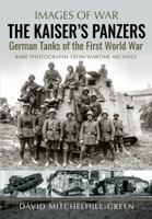 Kaiser's Panzers : German Tanks of the First World War 1805001795 Book Cover
