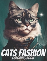 Cats Fashion Coloring Book: Relax and Unleash Your Creativity with Adorable Feline Designs B0BVDV1Z6R Book Cover
