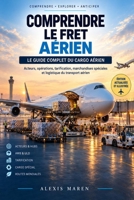 Comprendre le Fret Aérien: Les Fondamentaux (French Edition) B0HKL4Z1MF Book Cover