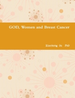 God, Women and Breast Cancer 1304279138 Book Cover