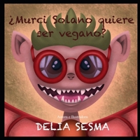 MURCI SOLANO QUIERE SER VEGANO (Spanish Edition) 1688714227 Book Cover