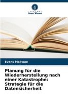 Planung für die Wiederherstellung nach einer Katastrophe: Strategie für die Datensicherheit (German Edition) 6208023017 Book Cover