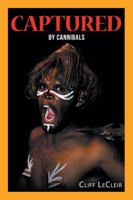 Captured: By Cannibals 1532050372 Book Cover