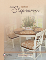 More Custom Slipcovers: Easy to Make & Snug Fitting 0764346814 Book Cover