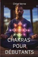 Chakras Pour Débutants (French Edition) 9954154205 Book Cover