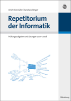 Repetitorium Der Informatik: Pr�fungsaufgaben Und L�sungen 2001 - 2008 3486589059 Book Cover