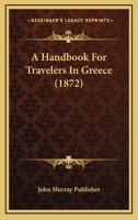 A Handbook For Travelers In Greece 1164530119 Book Cover