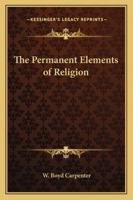 The Permanent Elements of religion Eight Lectures 1015014321 Book Cover