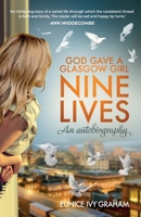 God Gave A Glasgow Girl Nine Lives: An Autobiography B0CJXLFDWB Book Cover