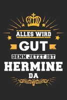 Alles wird gut denn jetzt ist Hermine da: Notizbuch gepunktet DIN A5 - 120 Seiten f�r Notizen, Zeichnungen, Formeln Organizer Schreibheft Planer Tagebuch 1695660323 Book Cover