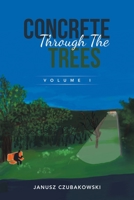 Concrete Through The Trees: Volume I B0CGXP2RDR Book Cover