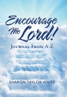 Encourage Me Lord!: Journal from A-z 179605416X Book Cover