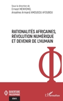 Rationalités africaines, révolution numérique et devenir de l'humain (Ouverture Philosophique) 2336585383 Book Cover