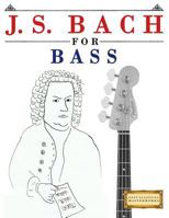 J. S. Bach for Bass: 10 Easy Themes for Bass Guitar Beginner Book 1974282651 Book Cover