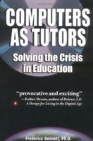 Computers as Tutors: Solving the Crisis in Education 0966958365 Book Cover