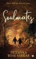 Soulmates: Don't Fall but Rise in Love 1648509738 Book Cover
