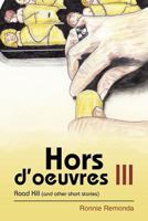 Hors D'Oeuvres III: Road Kill (and Other Short Stories) 1475969384 Book Cover