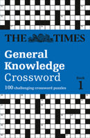 The Times General Knowledge Crossword Book 1: 80 general knowledge crossword puzzles (The Times Crosswords) 0008472793 Book Cover