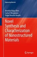 Novel Synthesis and Characterization of Nanostructured Materials 3642412742 Book Cover