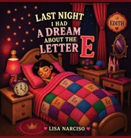 Last Night I Had A Dream About The Letter E B0HFY33X92 Book Cover