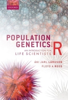 Population Genetics with R: An Introduction for Life Scientists 019882954X Book Cover