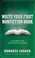Write Your First Nonfiction Book 1947665278 Book Cover