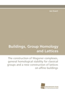 Buildings, Group Homology and Lattices 3838120744 Book Cover