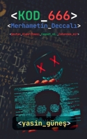 Kod 666: Merhametin Deccali - Seytan Algoritmasi Cennet mi, Cehennem mi? (Turkish Edition) B0FKZKLPYJ Book Cover