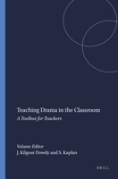Teaching Drama in the Classroom: A Toolbox for Teachers 9460915353 Book Cover