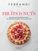 Fruits & Nuts: Recipes and Techniques from the Ferrandi School of Culinary Arts 2080248529 Book Cover