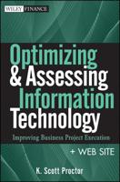 Optimizing and Assessing Information Technology, + Web Site: Improving Business Project Execution 1118000013 Book Cover