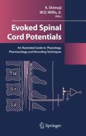 Evoked Spinal Cord Potentials: An Illustrated Guide to Physiology, Pharmocology, and Recording Techniques 4431563121 Book Cover