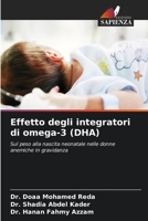 Effetto degli integratori di omega-3 (DHA): Sul peso alla nascita neonatale nelle donne anemiche in gravidanza (Italian Edition) B0CL884MS3 Book Cover