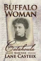 Buffalo Woman (Catahoula Chronicles) 1986356868 Book Cover