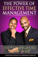 The Power of Effective Time Management: The 9 Strategies To Get It Done 0692546642 Book Cover