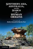 Southern Asia, Australia, and the Search for Human Origins 1107017858 Book Cover