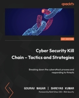 Cyber Security Kill Chain - Tactics and Strategies: Breaking down the cyberattack process and responding to threats 1835466095 Book Cover