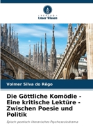 Die Göttliche Komödie - Eine kritische Lektüre - Zwischen Poesie und Politik (German Edition) 620828144X Book Cover