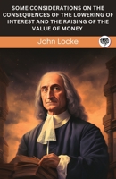 Some Considerations on The Consequences of The Lowering of Interest and The Raising of The Value of Money (Grapevine edition) 9358378875 Book Cover