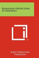Radiation Protection in Mammals 1258289210 Book Cover