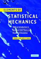 Elements of Statistical Mechanics: With an Introduction to Quantum Field Theory and Numerical Simulation 0521143640 Book Cover