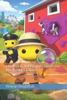 Unofficial Wobbly Life Stories: Das Klecks-Chaos (German Edition) B0GV3BBR54 Book Cover