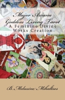 Major Arcana Goddess Living Tarot: A Feminine Divine Works Creation 0985138483 Book Cover