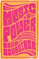 Music is Power: Popular Songs, Social Justice, and the Will to Change 1978808127 Book Cover