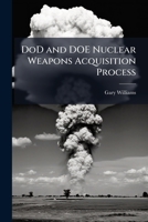 DoD and DOE Nuclear Weapons Acquisition Process 1025115988 Book Cover