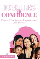 10 Rules Of CONFIDENCE: Essential For Women Empowerment And Success B0CQVNDXCQ Book Cover