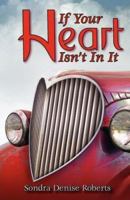 If Your Heart Isn't In It 0979559804 Book Cover